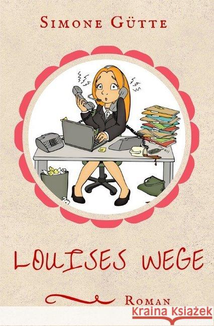 Louises Wege Gütte, Simone 9783737516976