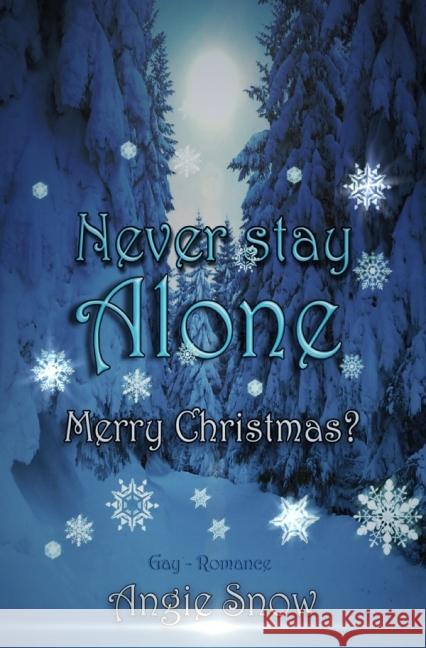 Never Stay Alone : Merry Christmas? Snow, Angie 9783737518833 epubli