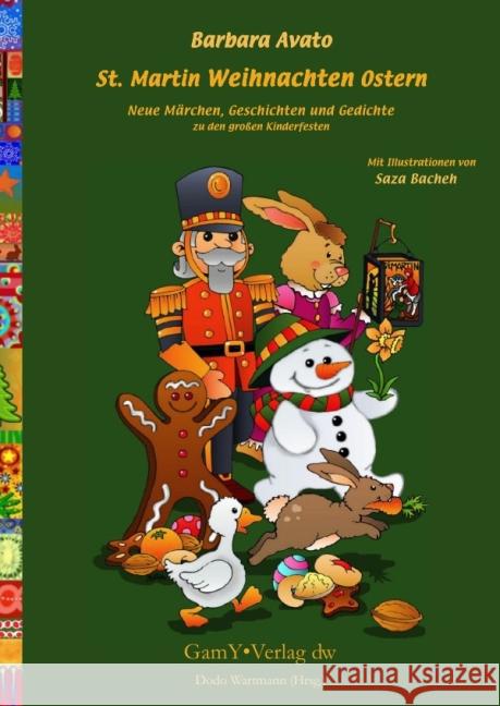 St. Martin Weihnachten Ostern : Neue Märchen, Geschichten und Gedichte zu den großen Kinderfesten Avato, Barbara 9783737519281