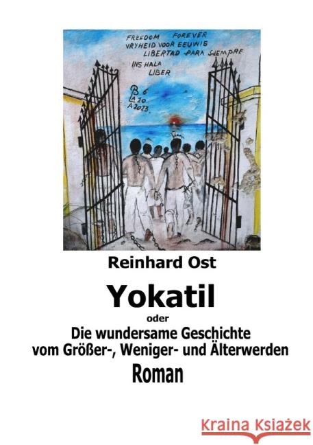 Yokatil oder Die wundersame Geschichte vom Größer-, Weniger- und Älterwerden Ost, Reinhard 9783737520805