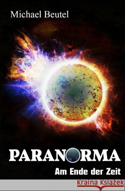 Paranorma - Am Ende der Zeit Beutel, Michael 9783737523189 epubli