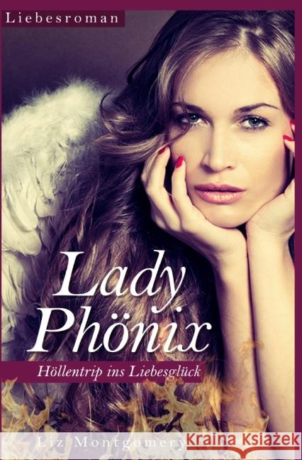 Lady Phönix - Höllentrip ins Liebesglück Montgomery, Liz 9783737523806