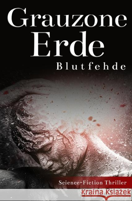 Grauzone Erde - Blutfehde Kaml, Sylvia 9783737524582 epubli