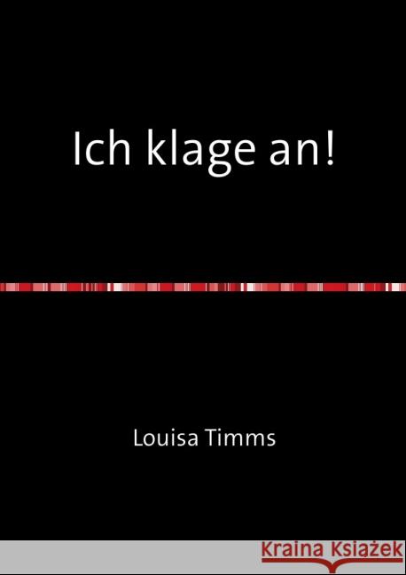 Ich klage an! Timms, Louisa 9783737524773