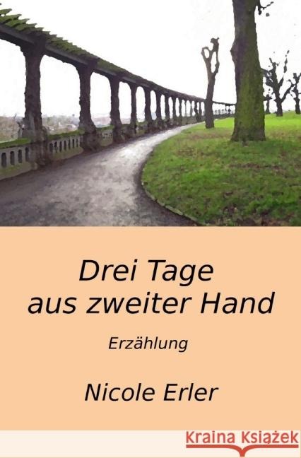 Drei Tage aus zweiter Hand Erler, Nicole 9783737529976