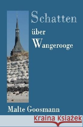 Schatten über Wangerooge : Petersens erster Fall Goosmann, Malte 9783737530873