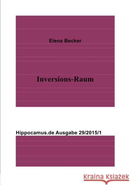 Inversions-Raum : Hippocamus Ausgabe 29/2015/1 Hagl-Becker, Elena Maria 9783737533843