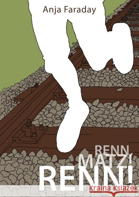 Renn, Matz! Renn! : Historischer Jugendroman Faraday, Anja 9783737534659