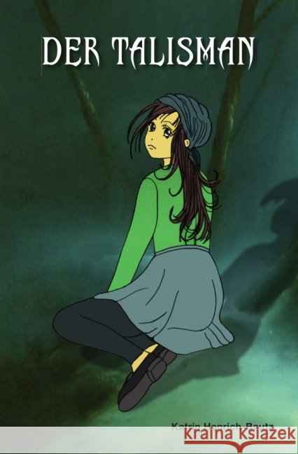 Der Talisman Henrich-Bautz, Katrin 9783737535823