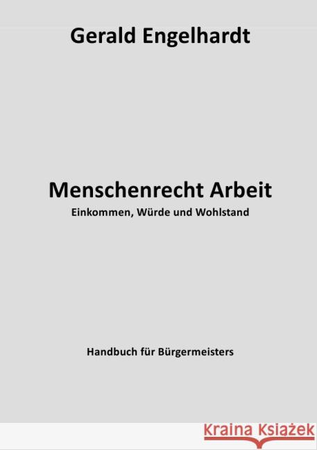 Menschenrecht Arbeit : Einkommen, Wohlstand und Würde Engelhardt, Gerald 9783737536875