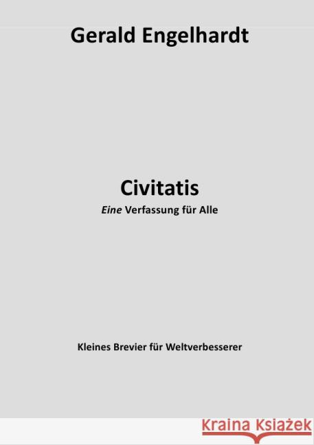 Civitatis : Eine Verfassung für Alle Engelhardt, Gerald 9783737536899