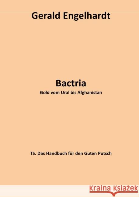 Bactria : Gold vom Ural bis Afghanistan Engelhardt, Gerald 9783737537032