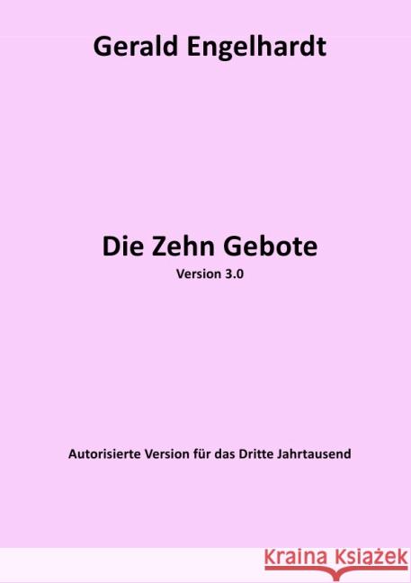 Die Zehn Gebote : Version 3.0 Engelhardt, Gerald 9783737537094 epubli