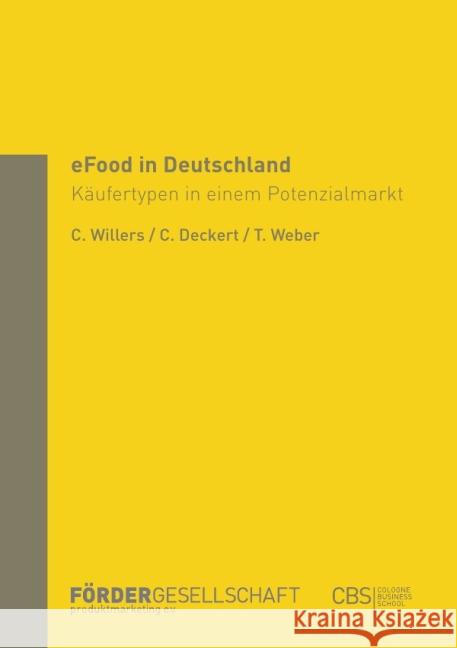 eFood in Deutschland : Käufertypen in einem Potenzialmarkt Willers, Christoph; Deckert, Carsten; Weber, Torsten 9783737541138