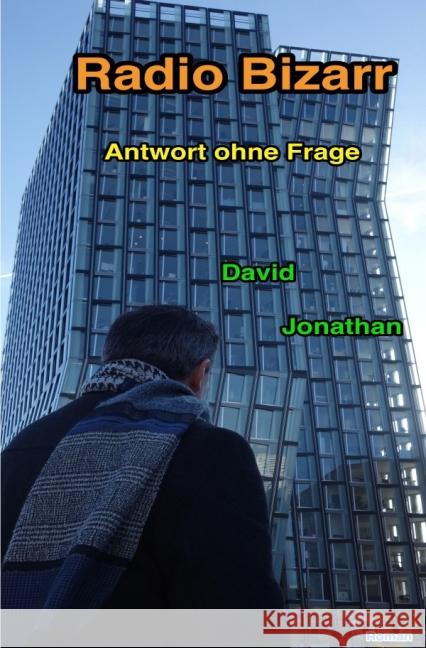 Radio Bizarr : Antwort ohne Frage Jonathan, David 9783737541695