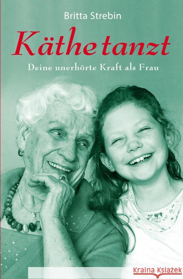 Käthe tanzt Strebin, Britta 9783737544078