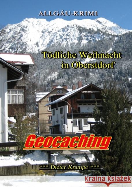 GEOCACHING : Tödliche Weihnacht in Oberstdorf Krampe, Dieter 9783737545457