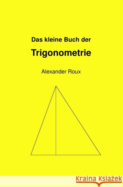 Das kleine Buch der Trigonometrie Roux, Alexander 9783737546027 epubli