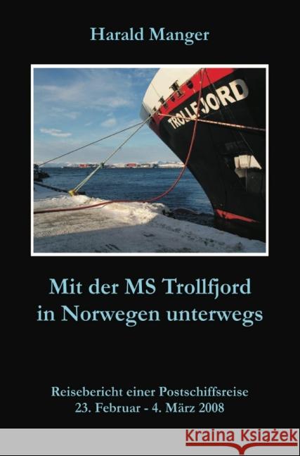 Mit der MS Trollfjord in Norwegen unterwegs : Reisebericht einer Kreuzfahrt mit Hurtigruten Manger, Harald 9783737546140
