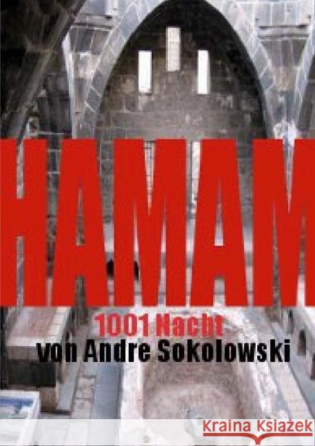 HAMAM : 1001 Nacht Sokolowski, Andre 9783737548434