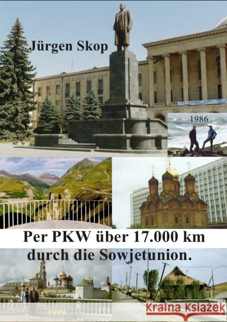 Per PKW über 17.000 km durch die Sowjetunion. : Abenteuer Reise durch Russland Skop, Jürgen 9783737551670