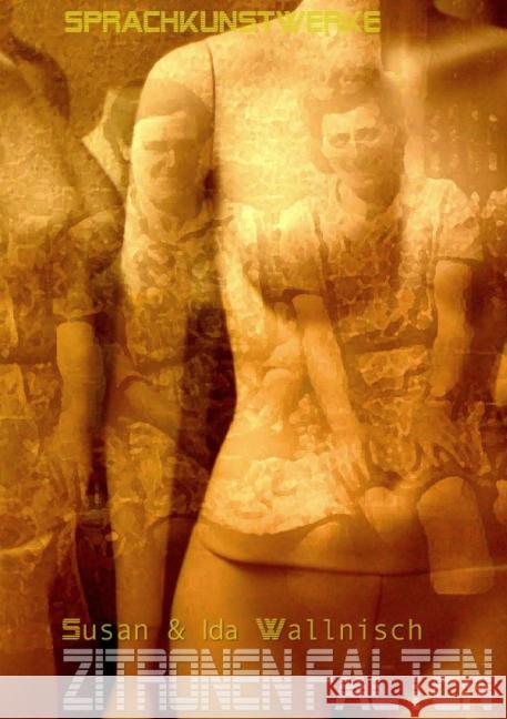 Zitronen Falten : Sprachkunstwerke Wallnisch, Susan 9783737551953