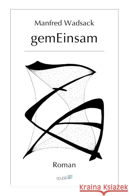 gemEinsam Wadsack, Manfred 9783737552899 epubli