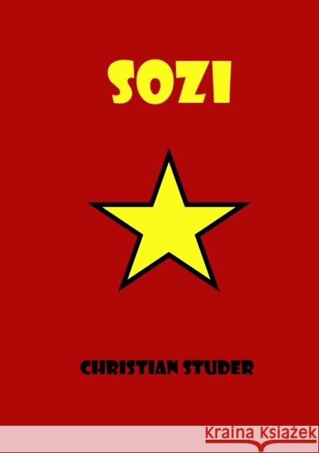 Sozi : Sozialismus / Anarchismus anders beschrieben. Studer, Christian 9783737555128 epubli