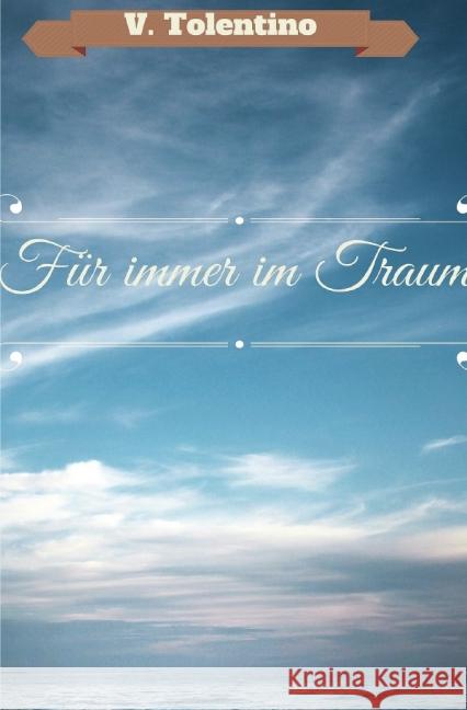 Für immer im Traum Tolentino, Vanessa 9783737555265