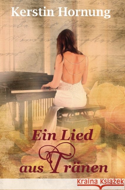 Ein Lied aus Tränen Hornung, Kerstin 9783737556712 epubli