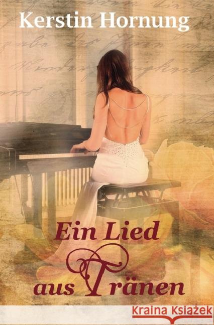 Ein Lied aus Tränen Hornung, Kerstin 9783737556712