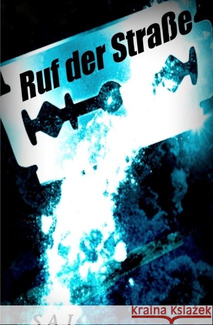 Ruf der Straße : zwischen Psychiatrie und Abgrund A.J., S. 9783737560139 epubli