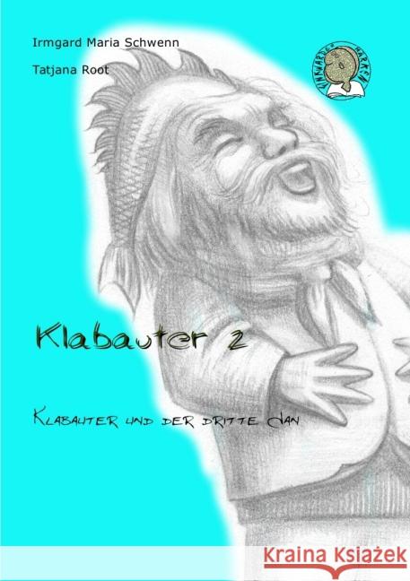 Klabauter 2 : Klabauter und der dritte Jan Schwenn, Irmgard Maria 9783737561600 epubli