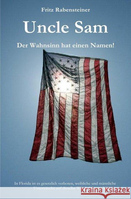 Uncle Sam. Der Wahnsinn hat einen Namen! Rabensteiner, Fritz 9783737566803