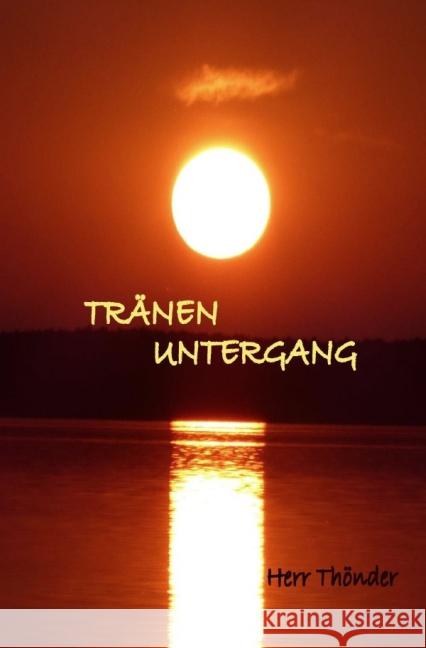 Tränenuntergang Thönder, Herr 9783737571173 epubli