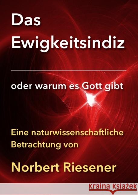 DAS EWIGKEITSINDIZ Riesener, Norbert 9783737571302