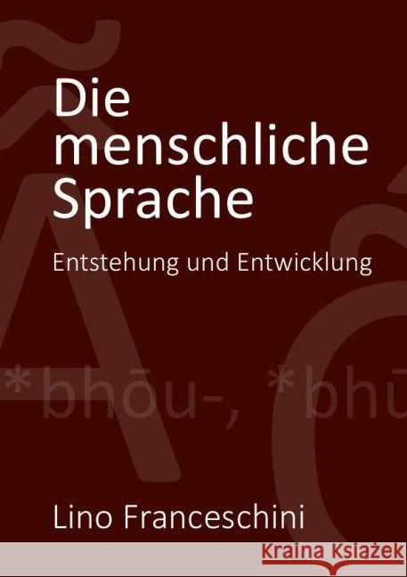 Die menschliche Sprache : Entstehung und Entwicklung Franceschini, Lino 9783737574778