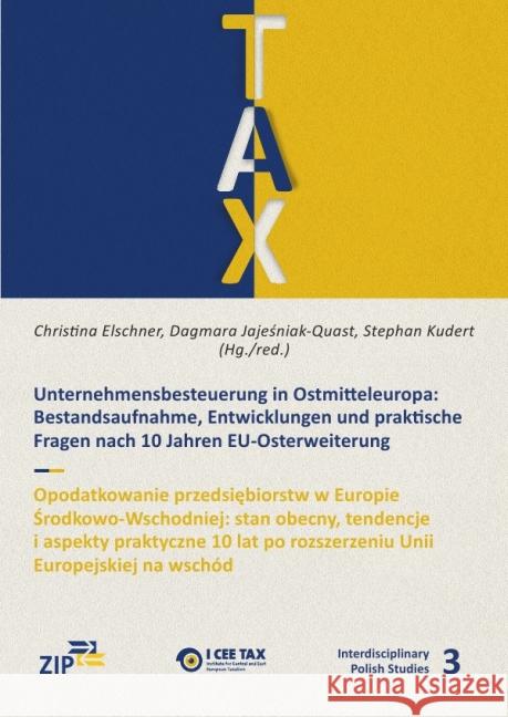 Unternehmensbesteuerung in Ostmitteleuropa : Bestandsaufnahme, Entwicklungen und praktische Fragen nach 10 Jahren EU-Osterweiterung Elschner, Christina; Jajesniak-Quast, Dagmara; Kudert, Stephan 9783737575300 epubli