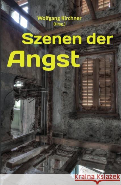 Szenen der Angst Kirchner, Wolfgang 9783737575409