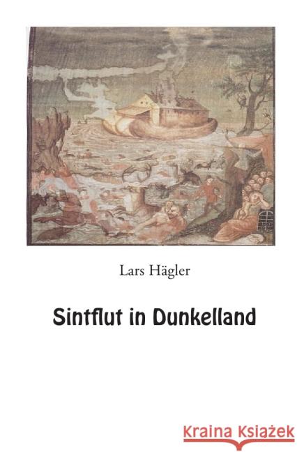 Sintflut in Dunkelland Hägler, Lars 9783737576161 epubli