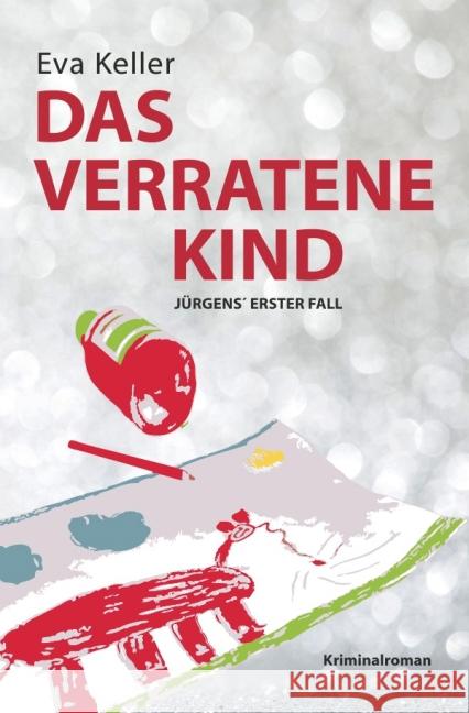 Das verratene Kind Keller, Eva 9783737577090 epubli