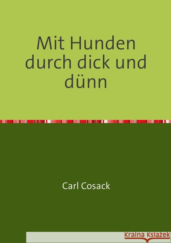 Mit Hunden durch dick und dünn Cosack, Carl 9783737577816