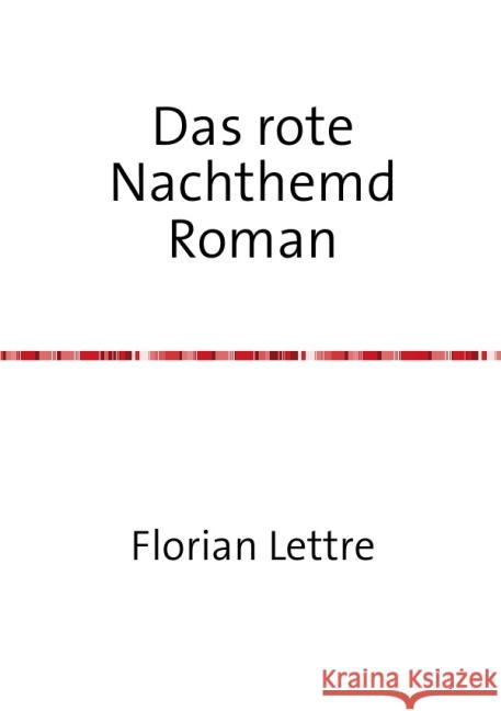 Das rote Nachthemd Lettre, Florian 9783737579988 epubli