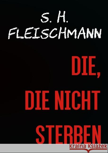 DIE, DIE NICHT STERBEN Fleischmann, Sebastian 9783737580205