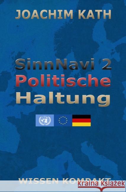 SinnNavi 2 Politische Haltung : WISSEN KOMPAKT Kath, Joachim 9783737586337