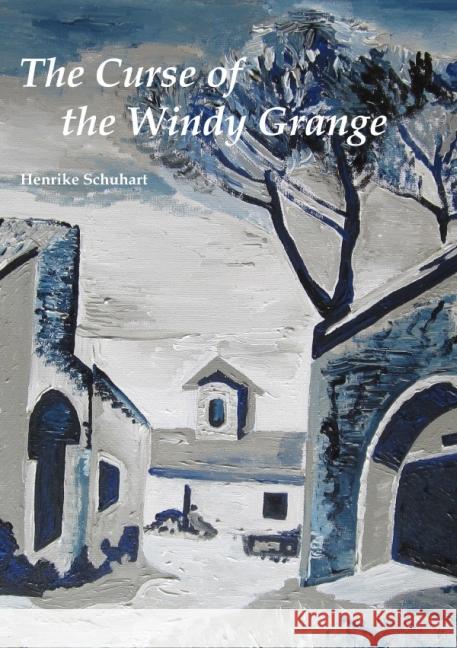 The Curse of the Windy Grange Schuhart, Henrike 9783737589819 epubli