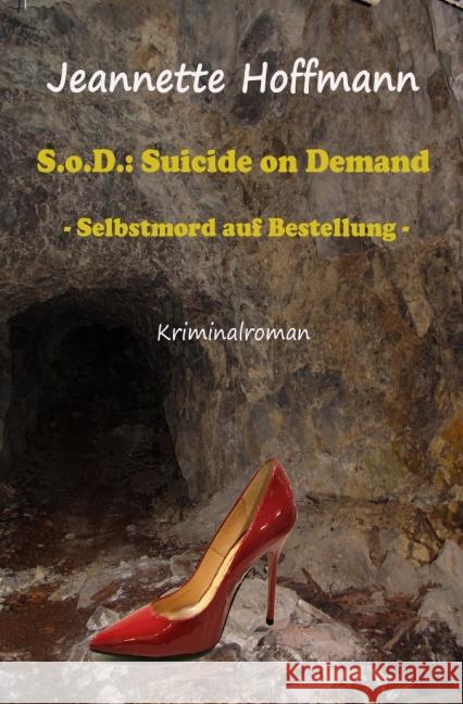 S.o.D. Suicide on Demand - Selbstmord auf Bestellung Hoffmann, Jeannette 9783737589932