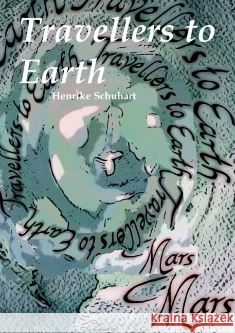 Travellers to Earth Schuhart, Henrike 9783737590884