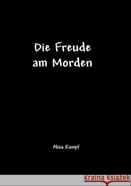 Die Freude am Morden Kampf, Alisa 9783737591522