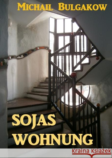 Sojas Wohnung Bulgakow, Michail 9783737591706 epubli